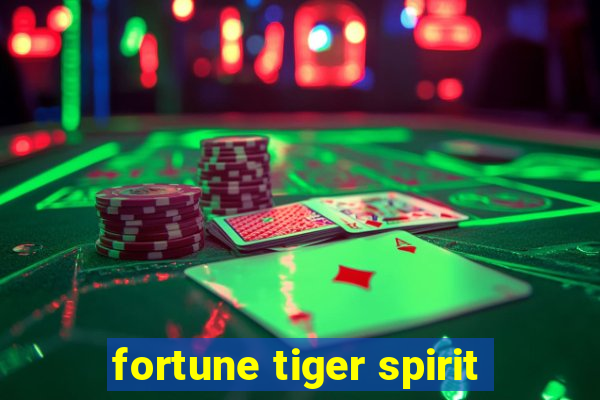 fortune tiger spirit